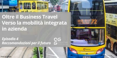 Oltre il Business Travel: verso la Mobilità Integrata in azienda – Raccomandazioni  per il futuro – Episodio 4