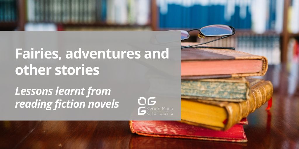 Fairies, adventures and other stories – Lessons learnt from reading fiction novels