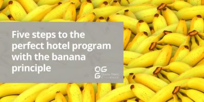 Five steps to the perfect hotel program with the banana principle