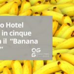 Il perfetto Hotel Program in cinque passi con il  “Banana Principle”