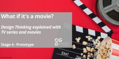What if it’s a movie? – Design Thinking explained with TV series and movies – Stage 4 Prototype