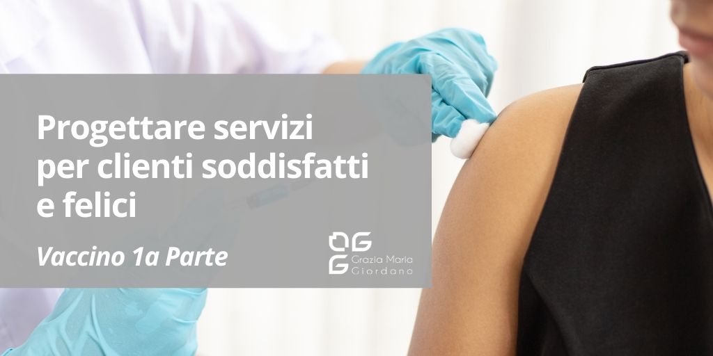 Progettare servizi per clienti soddisfatti e felici: un’analisi della campagna vaccinale COVID-19 in Lombardia